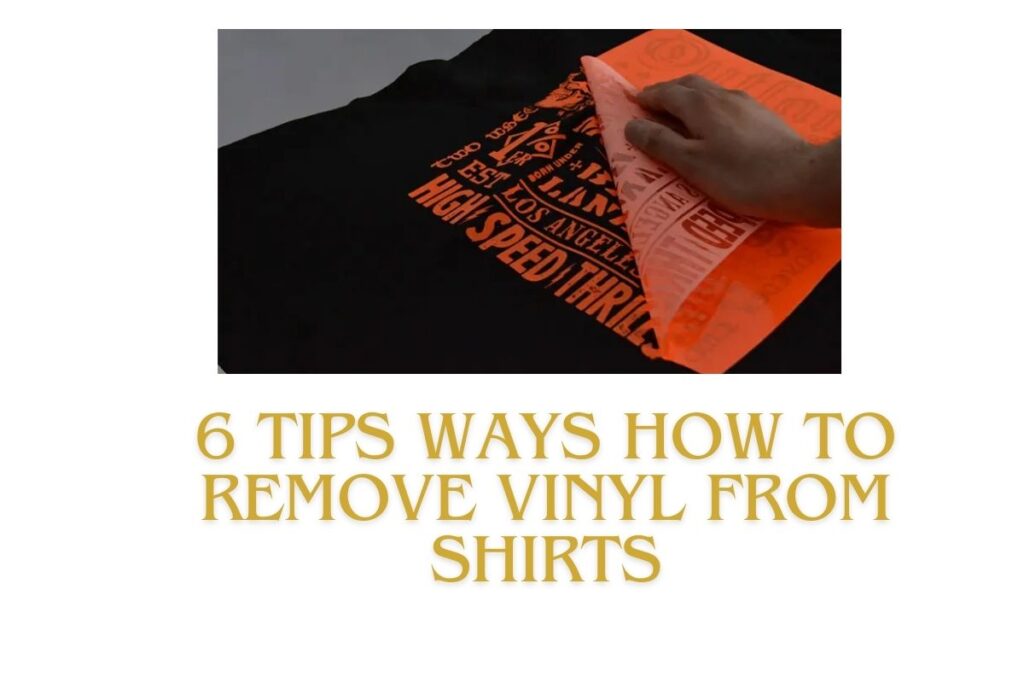 6 Tips Ways How To Remove Vinyl From Shirts